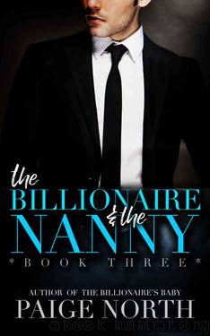 The Billionaire and the Nanny [Book Three] by Paige North