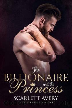 The Billionaire and the Princess by Scarlett Avery