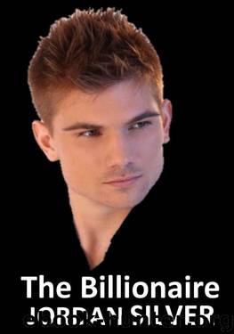 The Billionaire by Jordan Silver