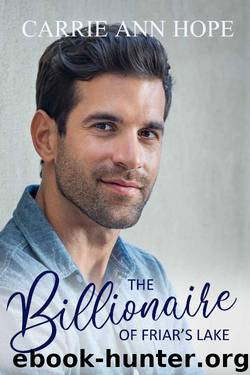 The Billionaire of Friar's Lake by Carrie Ann Hope