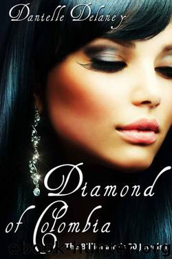 The Billionaire's 50 Jewels 1: Diamond of Colombia (Dominating Billionaire Erotic Romance) by Danielle Delaney