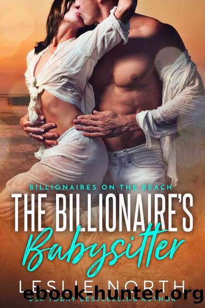 The Billionaire's Babysitter by Leslie North