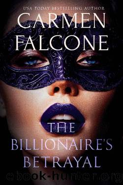 The Billionaire's Betrayal (Highest Bidder Book 3) by Carmen Falcone