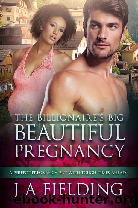 The Billionaire's Big Beautiful Pregnancy by J A Fielding & BWWM Club