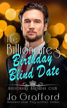 The Billionaire's Birthday Blind Date by Jo Grafford