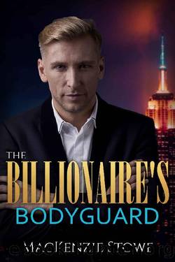 The Billionaire's Bodyguard (The Billionaire Women Trilogy Book 1) by MacKenzie Stowe