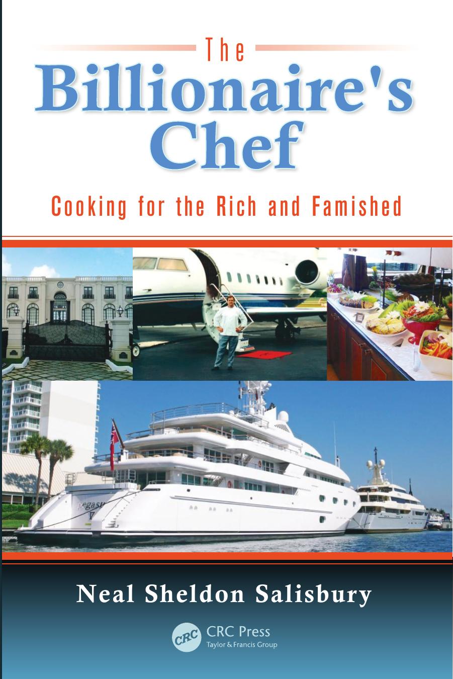 The Billionaire's Chef: Cooking for the Rich and Famished (repost) by Neal Salisbury