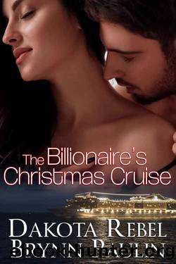 The Billionaire's Christmas Cruise by Dakota Rebel & Brynn Paulin