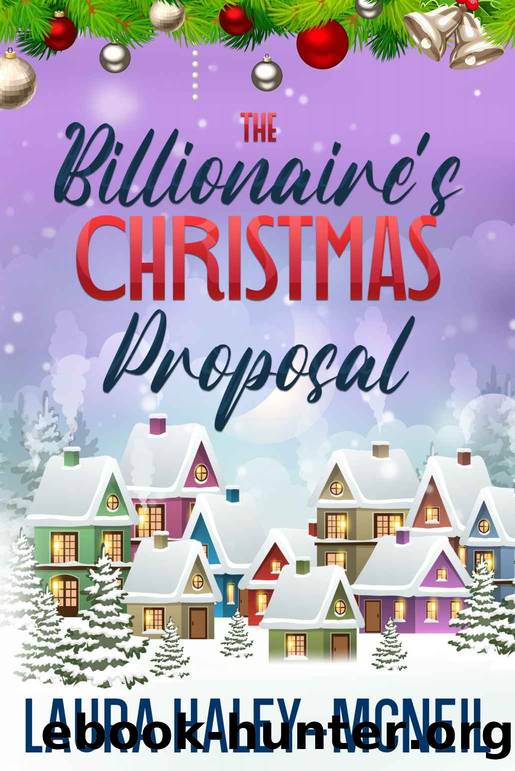 The Billionaire's Christmas Proposal (Christmas Billionaires) by Laura Haley-McNeil