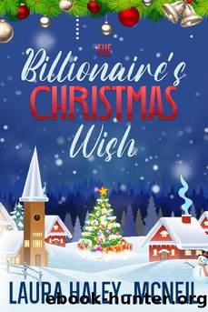 The Billionaire's Christmas Wish: A Single Mom Romance (Christmas Billionaires) by Laura Haley-McNeil