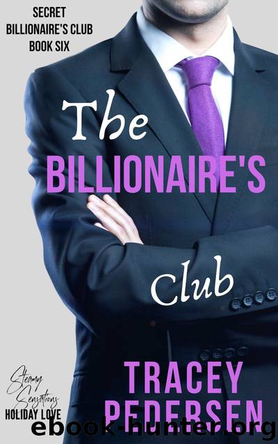 The Billionaire's Club: Secret Billionaire’s Club Book Six by Tracey Pedersen