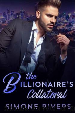 The Billionaire's Collateral (A Dangerous Beauty BWWM Romance) by Simone Rivers