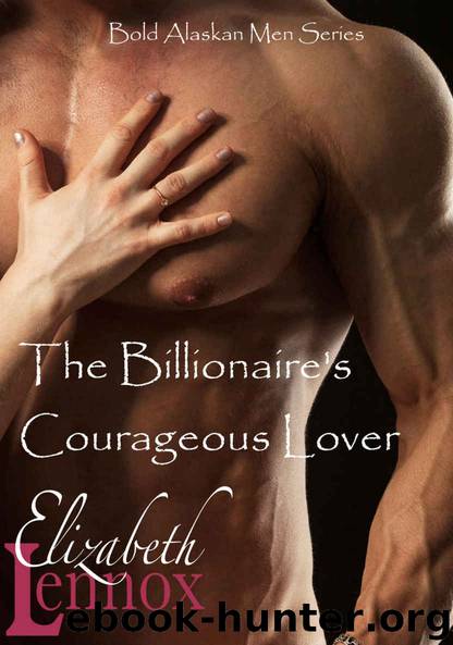 The Billionaire's Courageous Lover (Bold, Alaskan Men Book 3) by Elizabeth Lennox