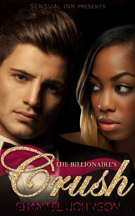 The Billionaire's Crush: A BWWM Interracial Romance by Shantel Johnson