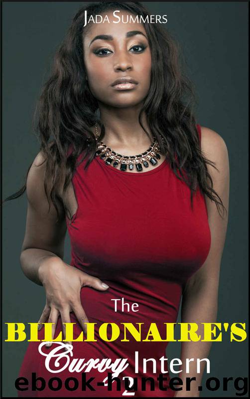 The Billionaire's Curvy Intern 2 (BBW BWWM Interracial Erotic Romance) by Jada Summers