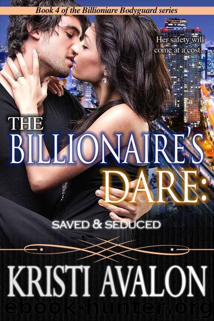The Billionaire's Dare (Book 4 - Billionaire Bodyguard Series) by Kristi Avalon