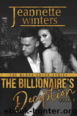 The Billionaire's Deception (The Blank Check Series Book 5) by Jeannette Winters