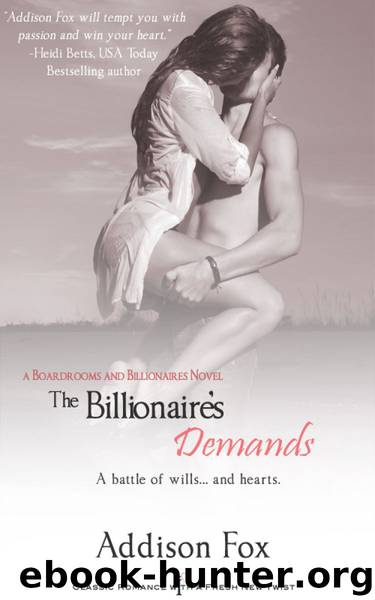 The Billionaire's Demands (A Boardrooms and Billionaires Series Book) (Entangled Indulgence) by Fox Addison