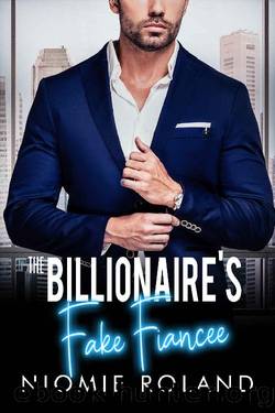 The Billionaire's Fake FiancÃ©e (French Conquests Book 1) by Niomie Roland