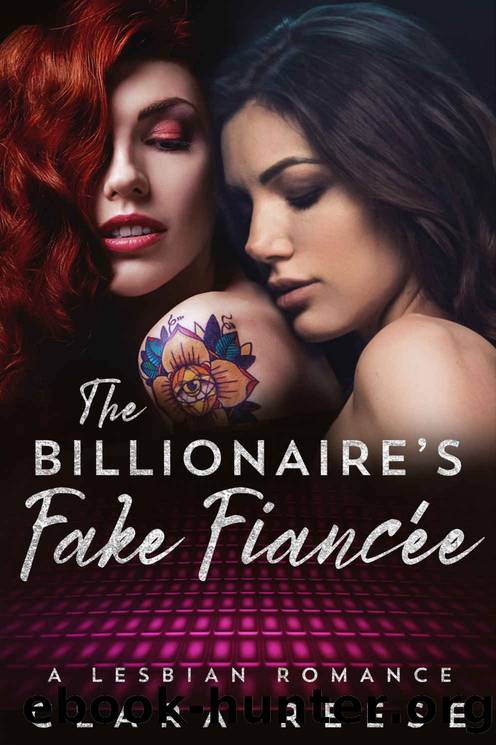 The Billionaire's Fake FiancÃ©e: A Lesbian Romance by Clara Reese
