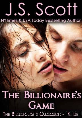 The Billionaire's Game ~ Kade (The Billionaire's Obsession, Book 4) by J. S. Scott