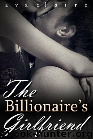 The Billionaire's Girlfriend (BDSM Erotic Romance) (His Submissive, Part Five) by Claire Ava