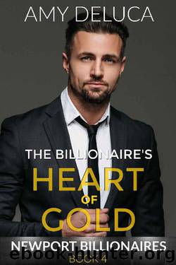 The Billionaire's Heart of Gold: A Fairy Tale Retelling Romance (Newport Billionaires Book 4) by Amy DeLuca