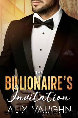 The Billionaire's Invitation: A Brother's Best Friend Surprise Pregnancy Romance by Alix Vaughn