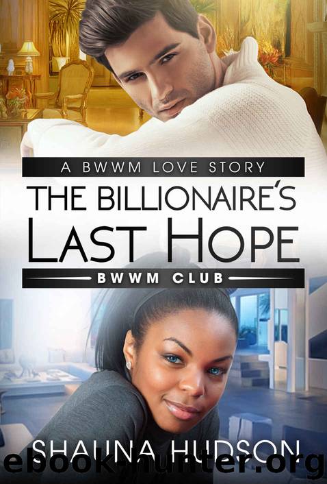 The Billionaire's Last Hope: A BWWM Love Story by Bwwm Club