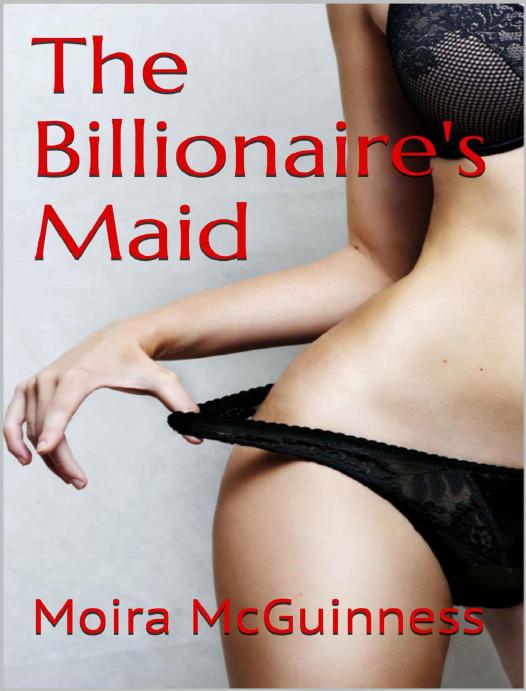 The Billionaire's Maid (Deflowered by the Boss) by McGuinness Moira