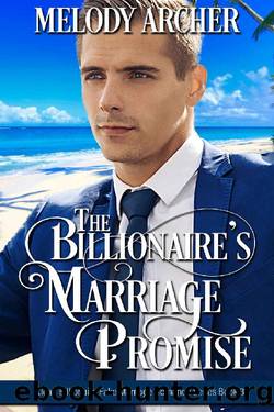 The Billionaire's Marriage Promise by Melody Archer