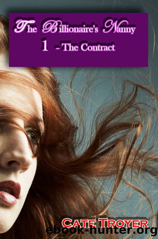 The Billionaire's Nanny 1: The Contract by Cate Troyer