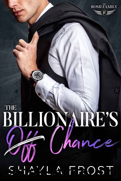 The Billionaire's Off Chance: An Age Gap Second Chance Romance (The Rosii Family) by Shayla Frost