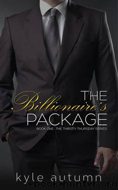 The Billionaire's Package (Thirsty Thursday Book 1) by Autumn Kyle