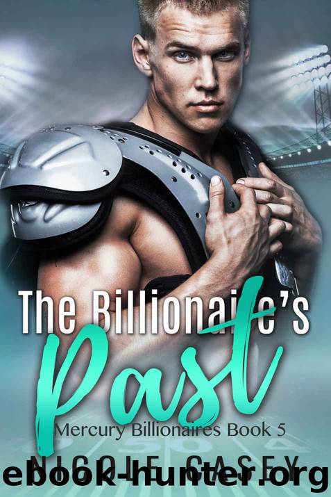 The Billionaire's Past: A Billionaire Secret Baby Romance (Mercury Billionaires Book 5) by Nicole Casey