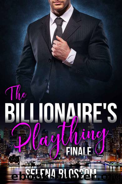 The Billionaire's Plaything 4: Possessive Boss Romance (10K Hollywood Hills Alpha Male Romance) by Selena Blossom