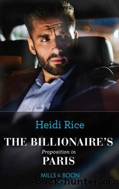 The Billionaire's Proposition In Paris (Secrets of Billionaire Siblings, Book 1) by Heidi Rice