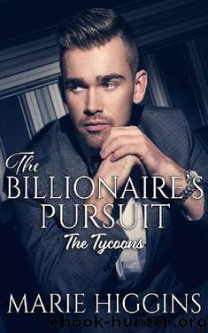 The Billionaire's Pursuit: Billionaire's Clean Romance (The Tycoons Book 1) by Marie Higgins