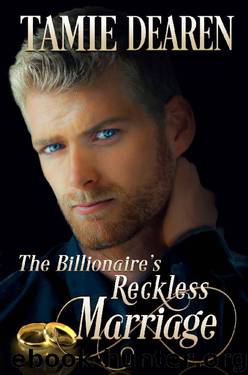 The Billionaire's Reckless Marriage (The Limitless Clean Billionaire Romance Series Book 2) by Tamie Dearen