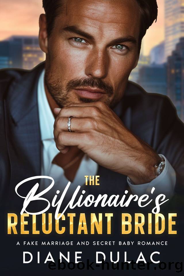 The Billionaire's Reluctant Bride: A Fake Marriage Secret Baby Romance (Billionaire BigWigs Book 1) by Diane DuLac