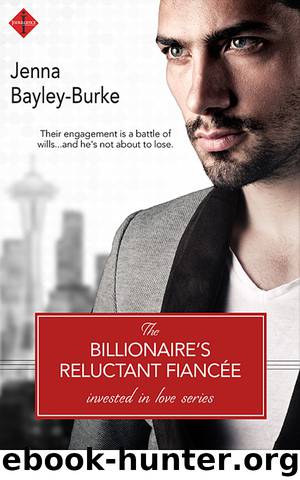 The Billionaire's Reluctant Fiancee by Jenna Bayley-Burke