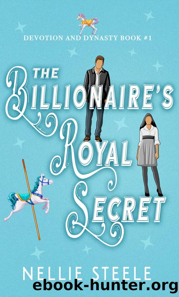 The Billionaire's Royal Secret: A Sweet Royal Billionaire Romance by Nellie Steele