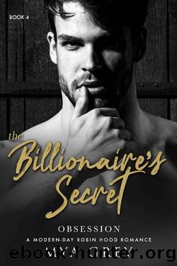 The Billionaire's Secret, Obsession ( Book 4 ) A Sultry & Delicious Enemies-to-Lovers Romance Series by Mya Grey