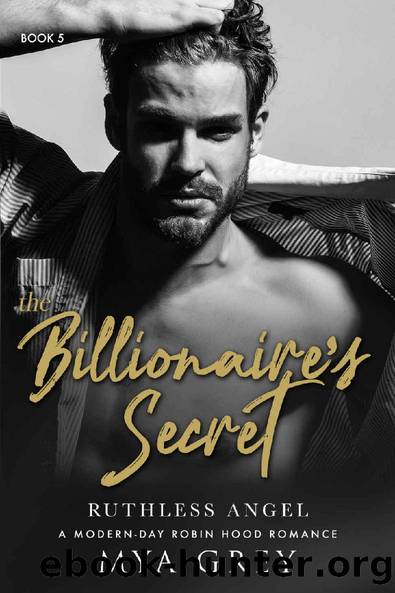 The Billionaire's Secret, Ruthless Angel ( Book 5 ) A Sultry & Delicious Enemies-to-Lovers Romance Series by Mya Grey