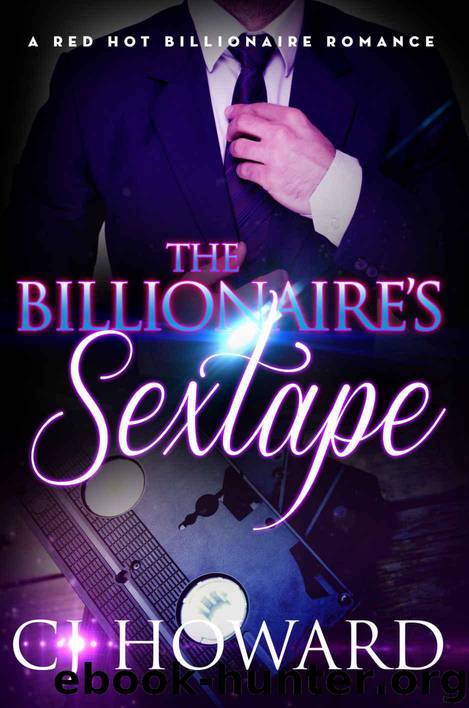The Billionaire's Sextape: An Adult Billionaire Romance by CJ Howard