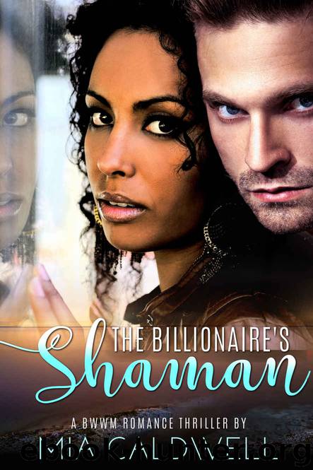 The Billionaire's Shaman: A page-turning BWWM Romantic Suspense Thriller by Mia Caldwell