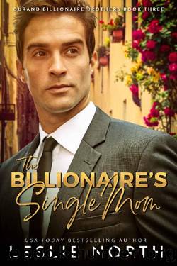The Billionaire's Single Mom (Durand Billionaire Brothers Book 3) by Leslie North