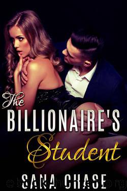 The Billionaire's Student: A BBW, Alpha Billionaire Romance by Sana Chase