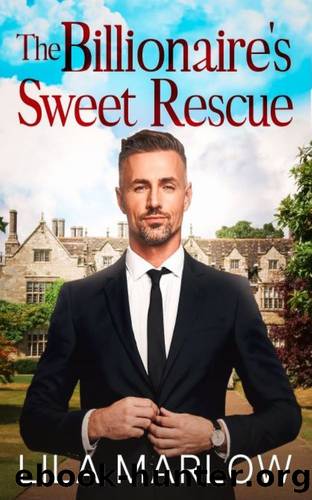 The Billionaire's Sweet Rescue by Marlow Lila