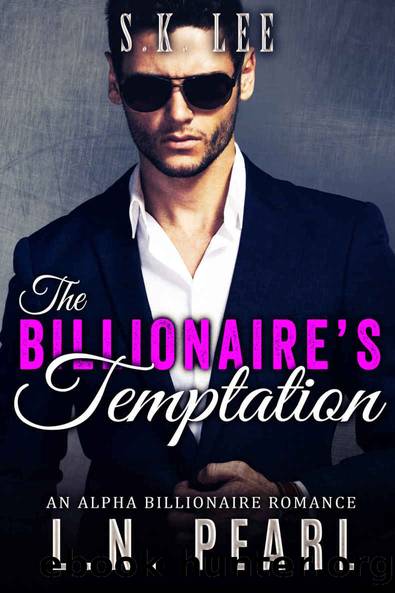 The Billionaire's Temptation: Alpha Billionaire Romance (The Billionaire's Touch Book 1) by L.N. Pearl & S.K. Lee